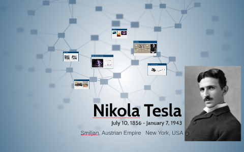 Nikola Tesla by Dominic Faulkner on Prezi