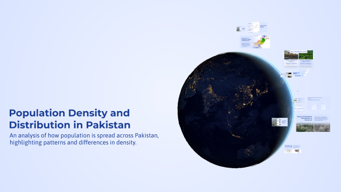 Population Density and Distribution in Pakistan by AMMAR MUHAMMAD on Prezi