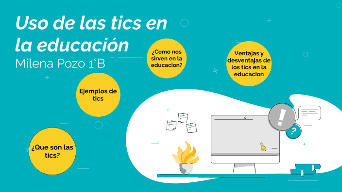Uso de las Tics en la educación by Milena Paz Pozo Donoso on Prezi