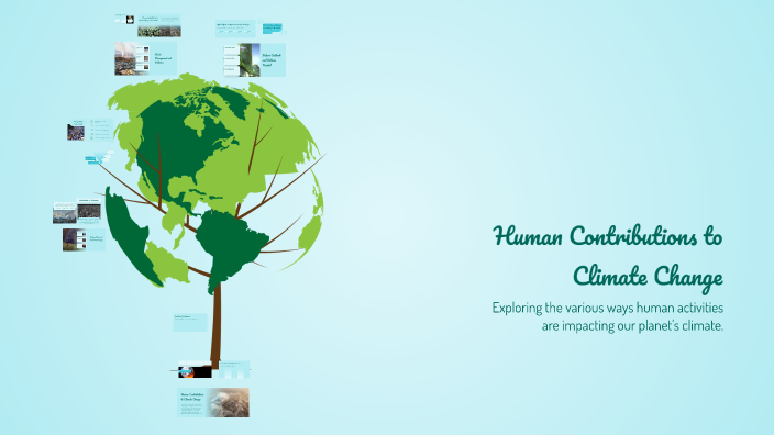 Human Contributions to Climate Change by jhan Dariel on Prezi