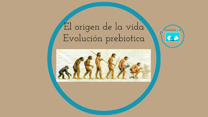 El origen de la vida by Valentina Labrin on Prezi