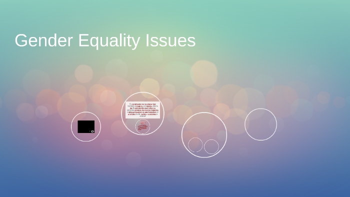 Gender Equality Issues by Melissa Martinez on Prezi