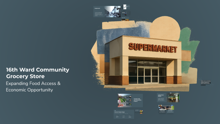 16th Ward Community Grocery Store by Princess Burress on Prezi