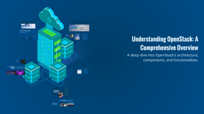 Understanding OpenStack: A Comprehensive Overview by Tahseen Uddin on Prezi