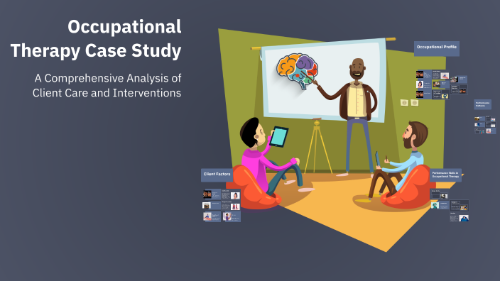 Occupational Therapy Case Study By Haley Segich On Prezi