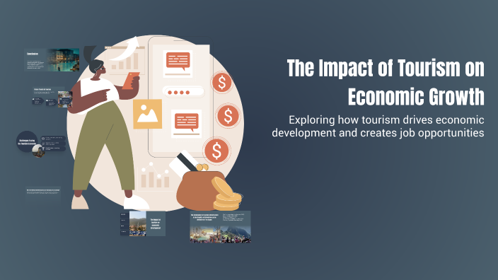 The Impact of Tourism on Economic Growth by Zuhra Jabborova on Prezi