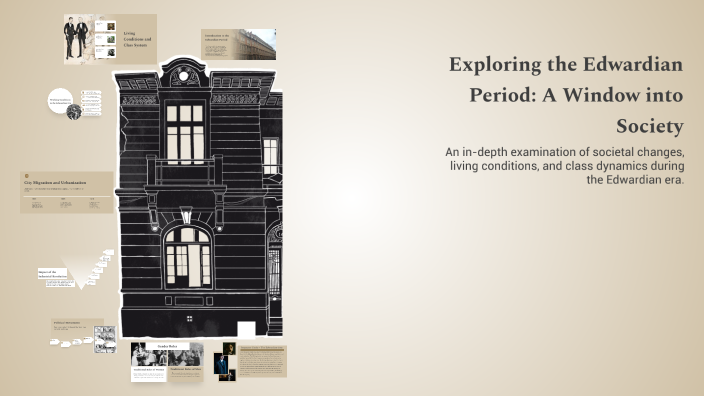 Exploring the Edwardian Period: A Window into Society by adi Ravai on Prezi