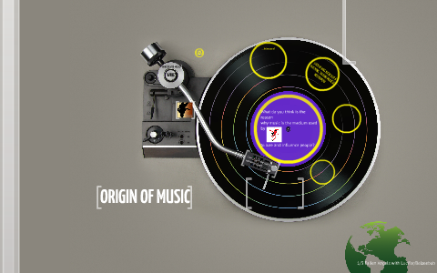 ORIGIN OF MUSIC by Earl Sagayno on Prezi