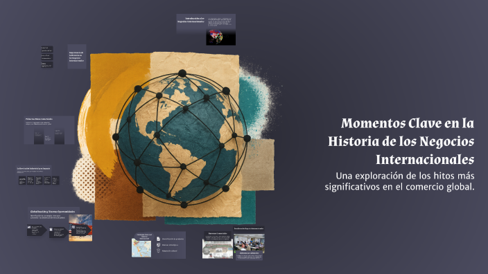 Momentos Clave en la Historia de los Negocios Internacionales by ...