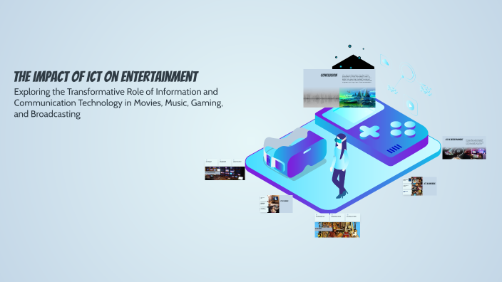 The Impact of ICT on Entertainment by UDITHA KARUNADASE on Prezi