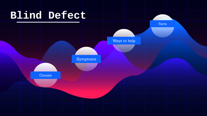 Blind Defect by scott campbell on Prezi