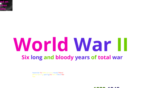 World War II by Harley Hunter on Prezi