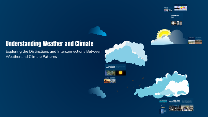 Understanding Weather and Climate by Edgar Delpino on Prezi