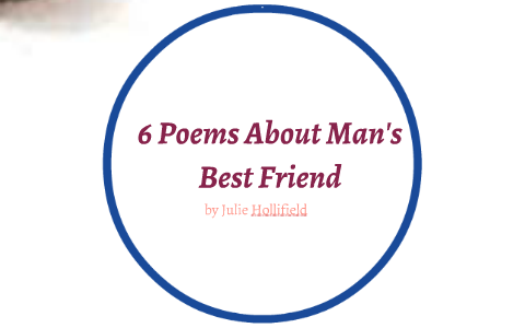 6 Poems About Man's Best Friend by Julie Hollifield on Prezi