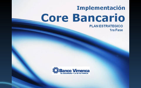 Estatus proyecto Cambio de Core Bancario 1ra Fase. by Jose Guzman on Prezi