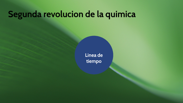 Segunda revolución de la química by Jaime Cruz r on Prezi Next