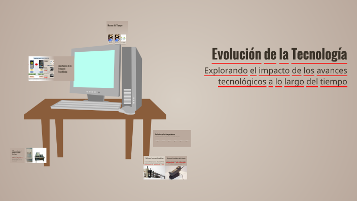Evolución de la Tecnología by Jar Arreola on Prezi