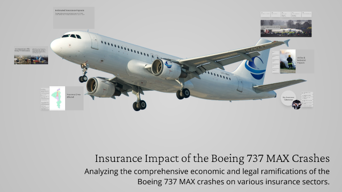 Insurance Impact of the Boeing 737 MAX Crashes by parker stephens on Prezi