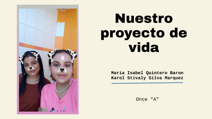 Nuestro proyecto de vida by Maria Isabel Quintero Baron on Prezi