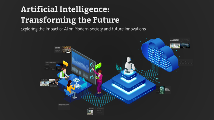 Artificial Intelligence: Transforming the Future by Fatma Elsayed on Prezi