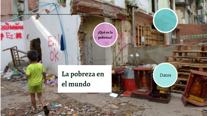 La pobreza en el mundo by Gema Mercedes Vélez Velásquez on Prezi