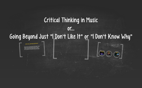 what is critical thinking in music