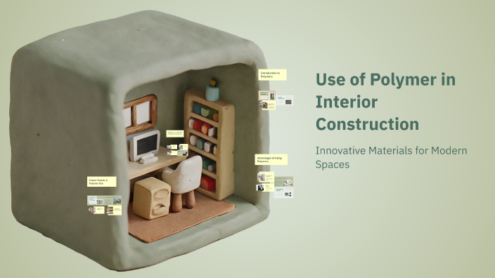 Use of Polymer in Interior Construction by Karishma Israni on Prezi