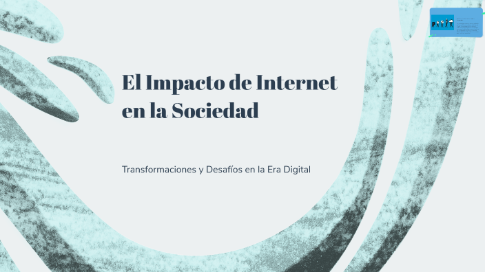 El Impacto de Internet en la Sociedad by QUEREN ALEXA CASTILLO GARCIA ...