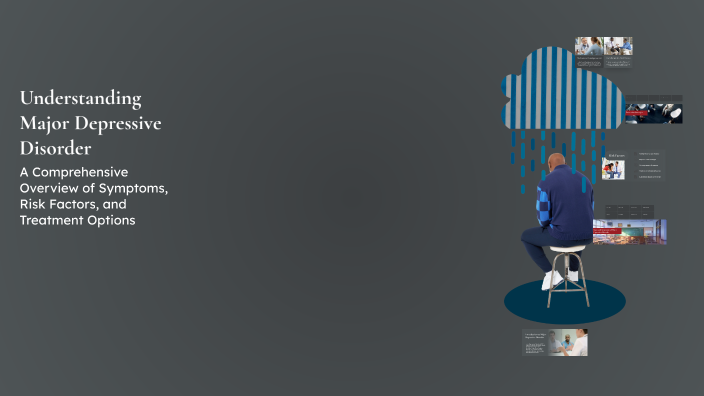 Understanding Major Depressive Disorder by bianca t on Prezi
