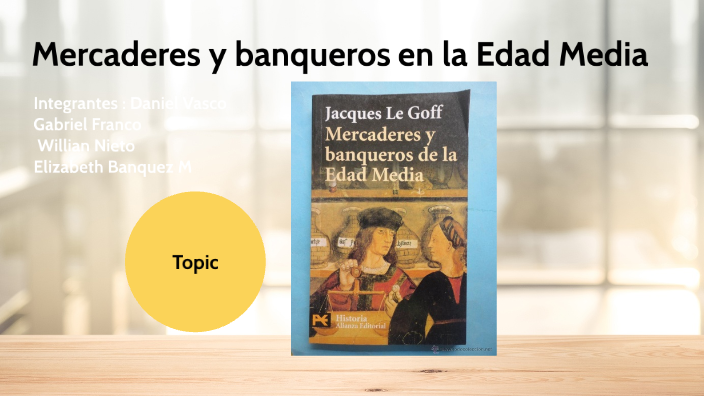 Mercaderes y banqueros en la Edad Media by elizabeth banquez on Prezi