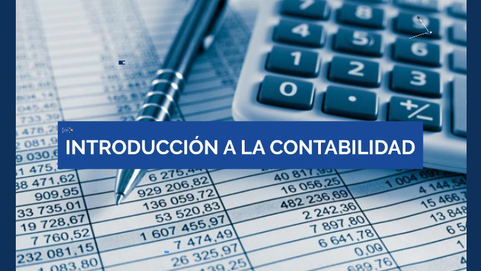 INTRODUCCION A LA CONTABILIDAD by MARIA JOSE MONASTERIOS GONZALEZ on Prezi