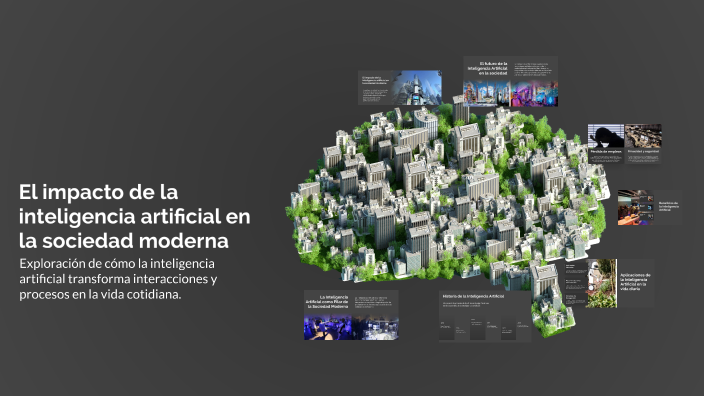 El impacto de la inteligencia artificial en la sociedad moderna by ...