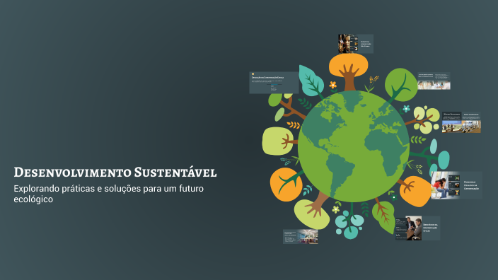 Desenvolvimento Sustentável by Ana Júlia Elias on Prezi