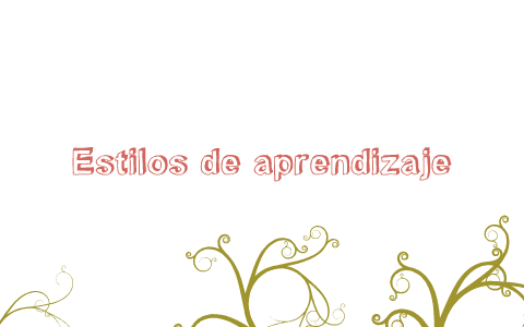 Estilos de aprendizaje (Kinestésico) by Ericka Garita on Prezi
