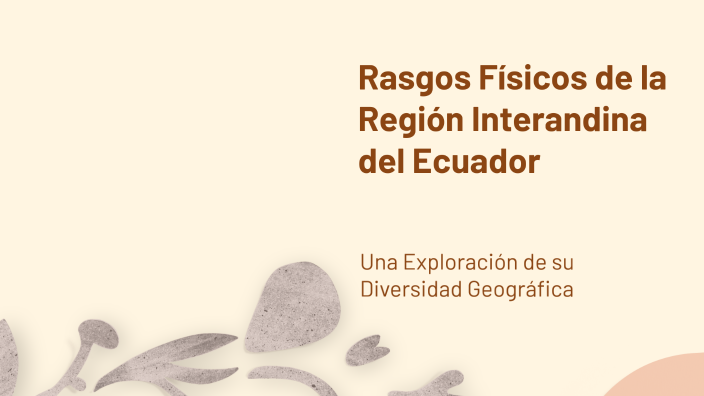 Rasgos Físicos de la Región Interandina del Ecuador by Josselyn ...