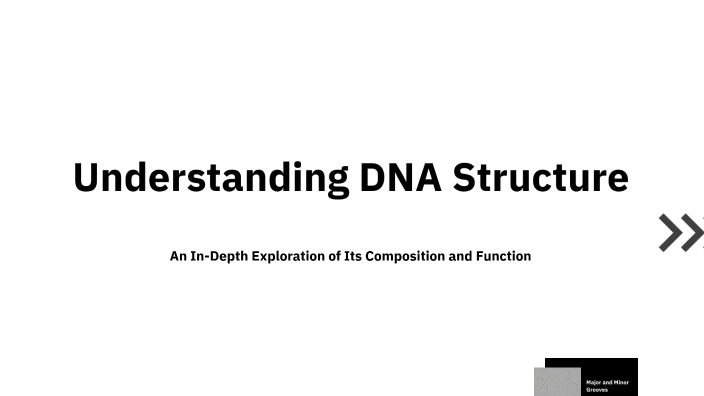 Understanding DNA Structure by jayla cliftonellis on Prezi
