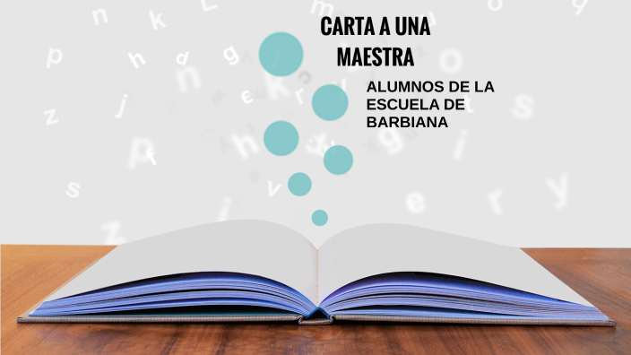 CARTA A UNA MAESTRA by Lourdes Rus on Prezi