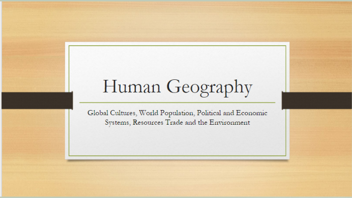 Unit 3 Human Geography by Kirk Peterson on Prezi