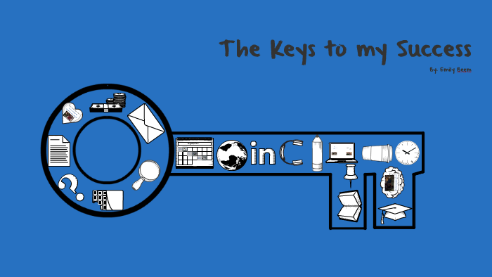 The Keys to my Success by Emily Beem on Prezi