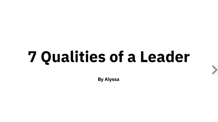 Leadership Qualities by A B on Prezi