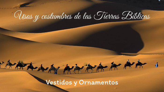 Usos y costumbres de las tierras bíblicas by Claudia Reytor on Prezi