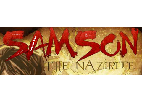 Samson the Nazarite by Stephen Rektenwald on Prezi