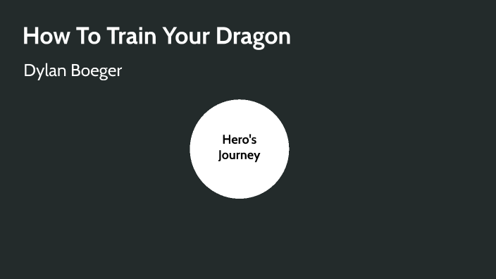 Hero's Journey for How To Train Your Dragon by Dylan Boeger on Prezi