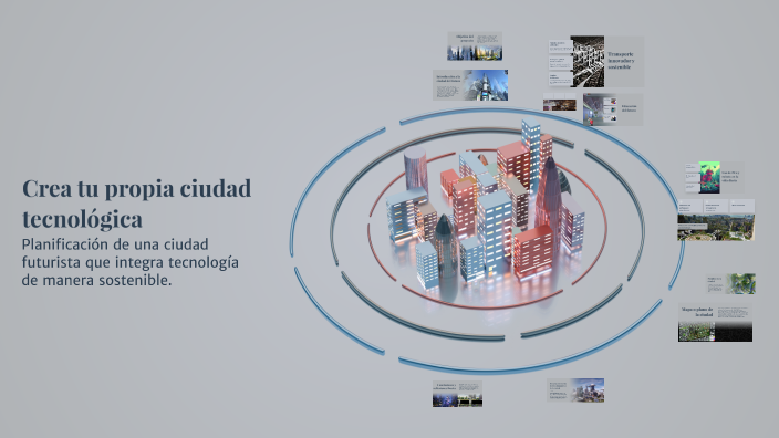 Crea tu propia ciudad tecnológica by David Ocampo on Prezi