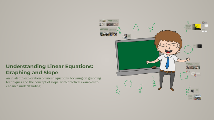 Understanding Linear Equations: Graphing and Slope by Laura James on Prezi