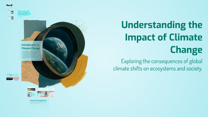 Understanding the Impact of Climate Change by Esma Adzhieva on Prezi