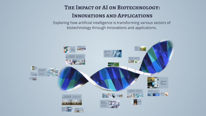 The Impact of AI on Biotechnology: Innovations and Applications by ...