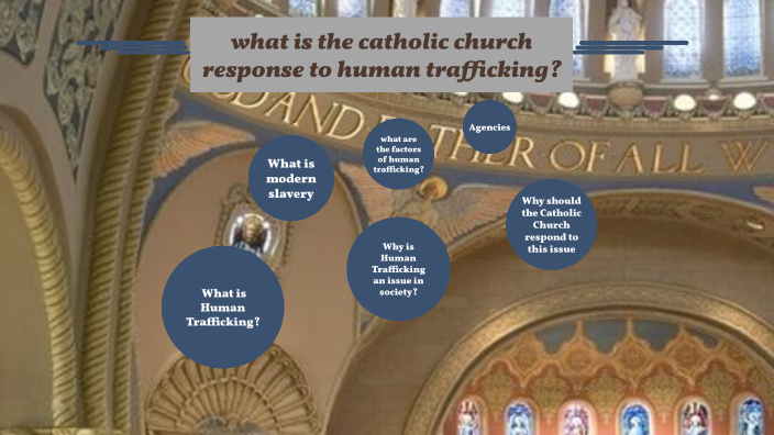 what is the catholic church response to human trafficking? by Sienna ...