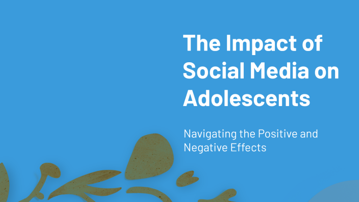 The Impact of Social Media on Adolescents by Amee Young on Prezi