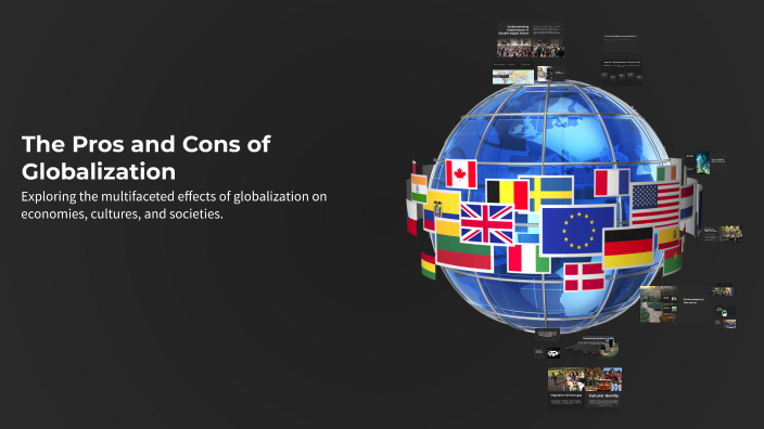 The Pros and Cons of Globalization by Francesco Borrotzu on Prezi